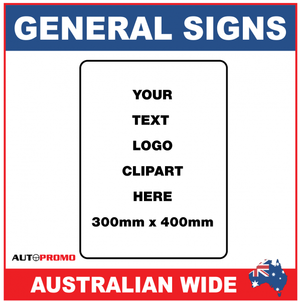 General Sign 300mmW x 400mmH - Portrait